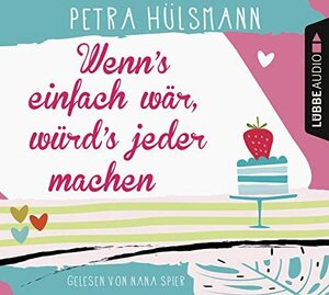 Wenn's einfach wär, würd's jeder machen by Petra Hülsmann