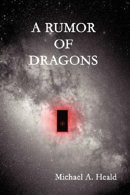 A Rumor of Dragons by Michael Heald