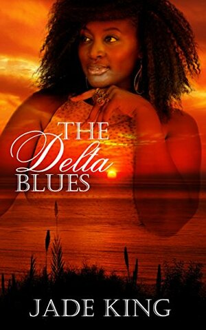 The Delta Blues by Tee Renee, Jade King