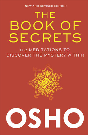 The Book of Secrets: 112 Meditations to Discover the Mystery Within by Osho