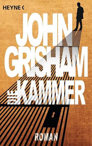 Die Kammer by John Grisham