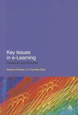 Key Issues in E-Learning: Research and Practice by Norbert Pachler, Caroline Daly