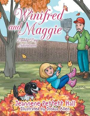 Winifred and Maggie: Daddy Day Adventures by Jeannene Pettett Hall