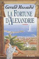 La fortune d'Alexandrie: roman by Gerald Messadié