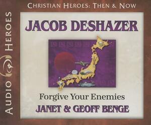 Jacob Deshazer: Forgive Your Enemies by Geoff Benge, Janet Benge
