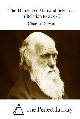 The Descent of Man and Selection in Relation to Sex - II by Charles Darwin