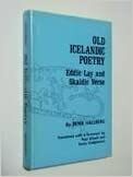 Old Icelandic Poetry: Eddic Lay and Skaldic Verse by Sonja Lindgrenson, Peter Hallberg