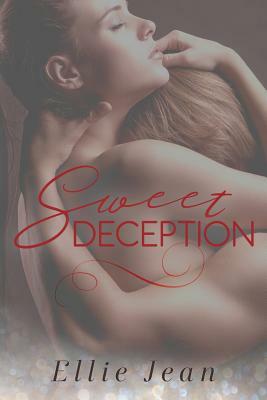 Sweet Deception by Ellie Jean