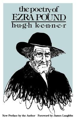 The Poetry of Ezra Pound by Hugh Kenner