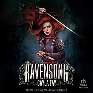 Ravensong by Cayla Fay