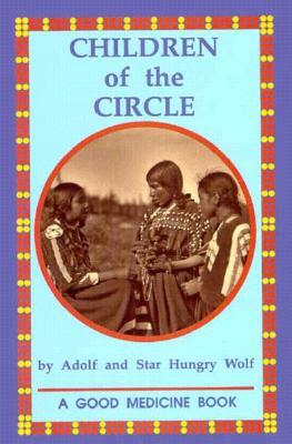 Children of the Circle by Adolf Hungry Wolf, Adolf Hungry Wolf