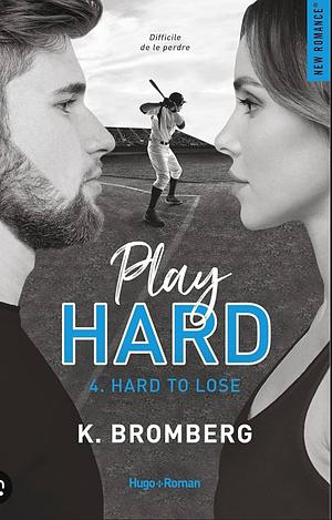 Hard to lose  by K. Bromberg