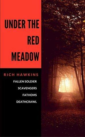 Under the Red Meadow by Rich Hawkins
