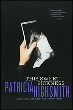 This Sweet Sickness by Patricia Highsmith