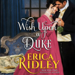 Wish Upon a Duke by Erica Ridley