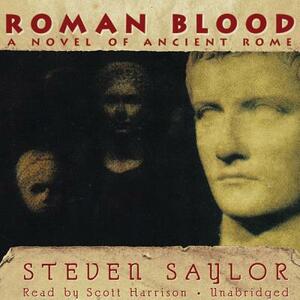Roman Blood: A Novel of Ancient Rome by Steven Saylor