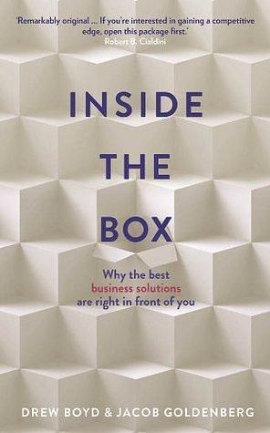 Inside the Box: The creative method that works for everyone by Jacob Goldenberg, Drew Boyd, Drew Boyd