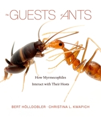 The Guests of Ants: How Myrmecophiles Interact with Their Hosts by Christina L. Kwapich, Bert Hölldobler