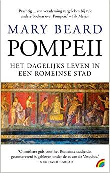 Pompeii. Het dagelijks leven in een Romeinse stad by Mary Beard