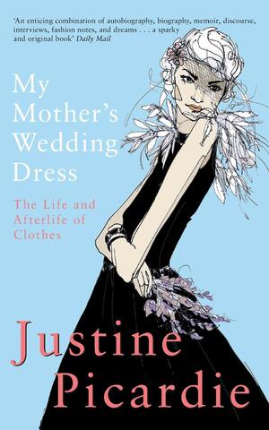My Mother's Wedding Dress by Justine Picardie