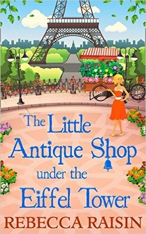 The Little Antique Shop under the Eiffel Tower by Rebecca Raisin