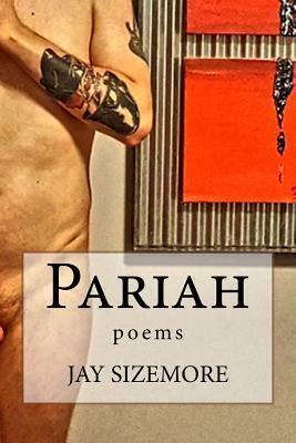 Pariah: poems by Jay Sizemore