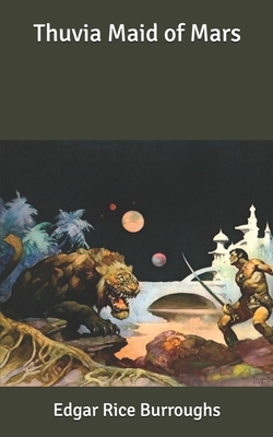 Thuvia Maid of Mars by Edgar Rice Burroughs