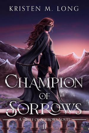 Champion of Sorrows by Kristen M. Long