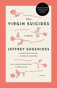The Virgin Suicides (Twenty-Fifth Anniversary Edition) by Jeffrey Eugenides