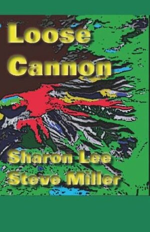 Loose Cannon by Sharon Lee, Steve Miller