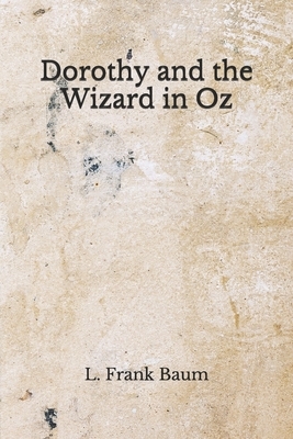 Dorothy and the Wizard in Oz: (Aberdeen Classics Collection) by L. Frank Baum