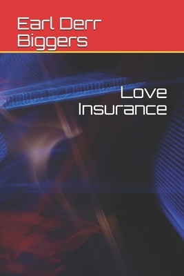 Love Insurance by Earl Derr Biggers