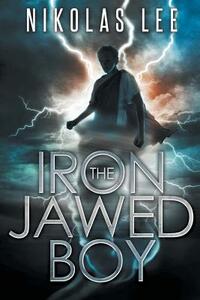 The Iron-Jawed Boy by Nikolas Lee