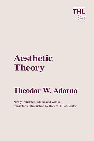 Aesthetic Theory by Theodor W. Adorno