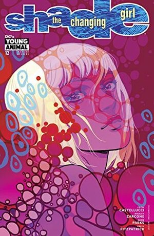 Shade, The Changing Girl (2016-) #12 by Kelly Fitzpatrick, Marley Zarcone, Becky Cloonan, Ande Parks, Cecil Castellucci, Katie Jones