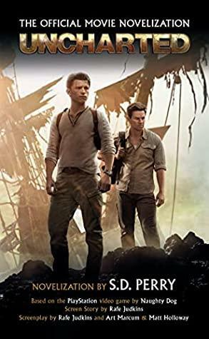 Uncharted: The Official Movie Novelization by S.D. Perry