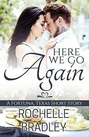 Here We Go Again by Rochelle Bradley