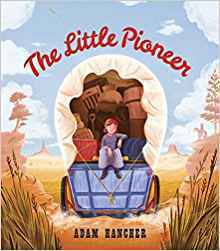 The Little Pioneer by Adam Hancher