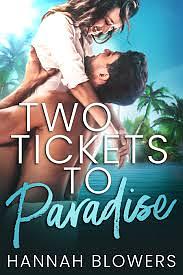 Two Tickets to Paradise: A Friends to Lovers Fake Honeymoon Romance by Hannah Blowers