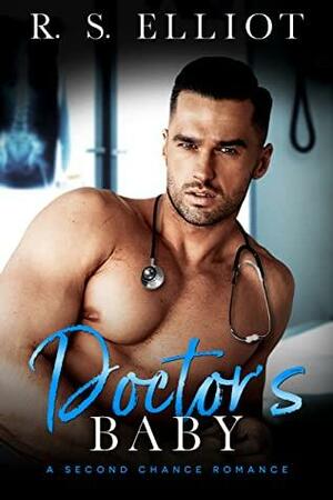 Doctor's Baby by R.S. Elliot