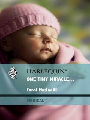 One Tiny Miracle... by Carol Marinelli