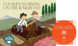 I've Been Working on the Railroad [With CD (Audio)] by Steven Anderson