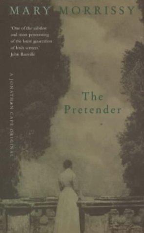 The pretender by Mary Morrissy, Mary Morrissy