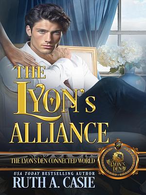 The Lyon's Alliance by Ruth A. Casie