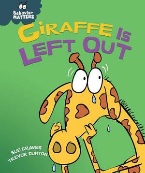 Giraffe Is Left Out by Sue Graves