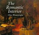 The Romantic Interior: The British Collector at Home, 1750-1850 by Clive Wainwright