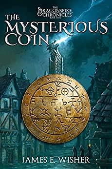The Mysterious Coin by James E. Wisher