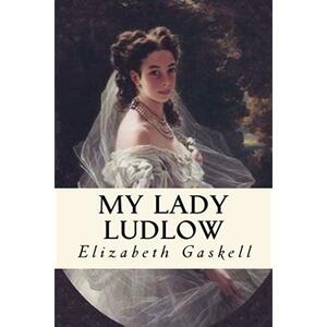 My Lady Ludlow by Elizabeth Gaskell