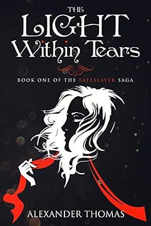 The Light Within Tears by Alexander Thomas