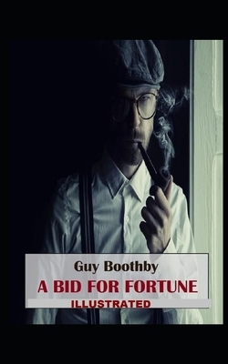 A Bid for Fortune or Dr Nikola's Vendetta Illustrated by Guy Boothby